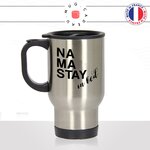 mug-tasse-de-voyage-inox-gris-café-a-emporter-namaste-stay-in-bed-flemme-dormir-matin-drole-mdr-unique-cool-fun-idée-cadeau-original