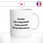 mug-tasse-ref7-citation-motivation-be-calm-go-kick-some-ass-cafe-the-mugs-tasses-personnalise-anse-droite