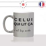 mug-silver-argent-argenté-tasse-idée-cadeau-personnalisé-celui-qui-lit-ça-est-trop-moche-mec-ami-collegue-homme-fun-drole-offrir-original