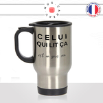 mug-tasse-voyage-thermos-idée-cadeau-personnalisé-celui-qui-lit-ca-est-un-gros-con-connard-copain-collegue-ami-offrir-original-fun