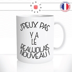 mug-blanc-tasse-idée-cadeau-personnalisé-jpeux-pas-y-a-le-beaujolais-nouveau-vin-rouge-apéro-aperitif-copains-humour-offrir-original-2