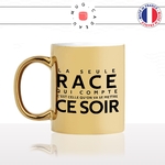 mug-or-doré-gold-tasse-idée-cadeau-personnalisé-la-seule-race-celle-quon-va-se-mettre-ce-soir-apéro-aperitif-boire-fun-humour-offrir-original