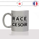 mug-gris-argent-tasse-idée-cadeau-personnalisé-la-seule-race-celle-quon-va-se-mettre-ce-soir-apéro-aperitif-boire-fun-humour-offrir-original