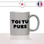 mug-argenté-gris-silver-tasse-idée-cadeau-personnalisé-toi-tu-pues-collegues-couple-copine-degueulasse-fun-humour-offrir-original-2