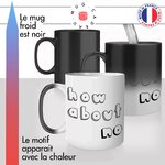 mug magique thermoreactif thermochauffant personnalisé citation phrase how about no non drole idée cadeau fun