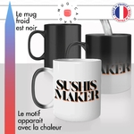 mug magique thermoréactif thermo chauffant personnalisé sushi maker cuisinier gourmand passion sushis japonais idée cadeau fun original