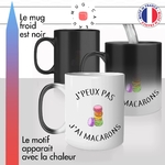 mug magique thermoréactif thermo chauffant personnalisé je peux pas jai macarons patisserie francaise france idée cadeau fun original
