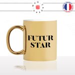 mug-tasse-or-doré-cadeau-futur-star-rêve-homme-femme-ambition-ambitieux-humour-café-thé-personnalisé-personnalisable
