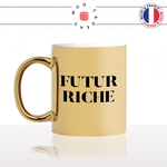 mug-tasse-or-doré-brillant-cadeau-homme-femme-futur-riche-richesse-millionaire-bif-argent-money-humour-café-thé-personnalisé-personnalisable