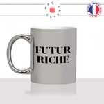 mug-tasse-argenté-gris-brillant-cadeau-homme-femme-futur-riche-richesse-millionaire-bif-argent-money-humour-café-thé-personnalisé-personnalisable