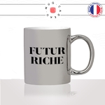 mug-tasse-argenté-gris-brillant-cadeau-homme-femme-futur-riche-richesse-millionaire-bif-argent-money-humour-café-thé-personnalisé-personnalisable2