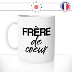 mug-tasse-blanc-brillant-cadeau-homme-frere-de-coeur-frate-frade-freres-ami-meilleur-copain-amitié-humour-café-thé-personnalisé-personnalisable