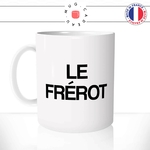mug-tasse-blanc-brillant-cadeau-homme-frere-frerot-refre-petit-frere-garcon-famille-soeur-café-thé-personnalisé-personnalisable