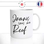 mug-tasse-blanc-brillant-cadeau-jamais-sans-mon-reuf-frere-refre-frade-ami-pote-copain-hommes-café-thé-personnalisé-personnalisable2