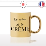 mug-tasse-or-doré-brillant-cadeau-la-crème-de-la-crème-femme-homme-collègue-ami-copine-humour-café-thé-personnalisé-personnalisable2