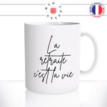 mug-tasse-blanc-brillant-cadeau-la-retraite-cest-la-vie-retraité-pot-de-départ-a-la-retraite-collegue-humour-café-thé-personnalisé-personnalisable2