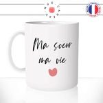 mug-tasse-blanc-brillant-cadeau-ma-soeur-ma-vie-coeur-soeurette-soeurs-freres-amour-famille-café-thé-personnalisé-personnalisable