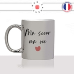 mug-tasse-argent-argenté-brillant-cadeau-ma-soeur-ma-vie-coeur-soeurette-soeurs-freres-amour-famille-café-thé-personnalisé-personnalisable