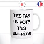 mug-tasse-blanc-brillant-cadeau-pas-un-pote-un-frere-de-coeur-frerot-ami-copain-meilleure-poto-humour-café-thé-personnalisé-personnalisable2
