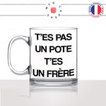 mug-tasse-en-verre-transparent-cadeau-pas-un-pote-un-frere-de-coeur-frerot-ami-copain-meilleure-poto-humour-café-thé-personnalisé-personnalisable