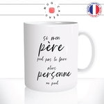mug-tasse-blanc-brillant-cadeau-si-mon-père-peut-pas-le-faire-personne-peut-papa-homme-bricoleur-café-thé-personnalisé-personnalisable2