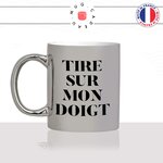mug-tasse-argent-gris-brillant-cadeau-tire-sur-mon-doigt-prout-pet-blagueur-blague-nulle-beauf-humour-café-thé-personnalisé-personnalisable