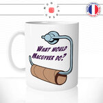 mug-tasse-ref5-drole-what-would-mac-gyver-do-papier-toilette-vide-cafe-the-mugs-tasses-personnalise-anse-gauche