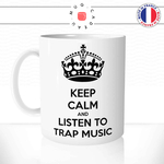 mug-tasse-ref1-keep-calm-listen-to-trap-musique-cafe-the-mugs-tasses-personnalise-anse-gauche
