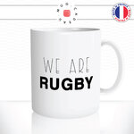 mug-tasse-ref6-rugby-sport-we-are-rugby-nous-sommes-cafe-the-mugs-tasses-personnalise-anse-droite