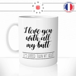 mug-tasse-i-love-you-with-all-my-butt-heart-je-taime-fesses-drole-amour-couple-idee-cadeau-2
