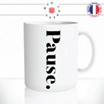 mug-tasse-pause-travail-ecriture-calligraphie-humour-francais-fun-café-thé-idée-cadeau-original-personnalisable2-min