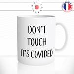 mug-tasse-dont-touch-its-covided-covid-pandemic-virus-humour-café-thé-idée-cadeau-original-personnalisable2-min