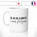 mug-tasse-je-suis-forte-mais-fatiguée-femme-girl-power-humour-café-thé-idée-cadeau-original-personnalisable-min
