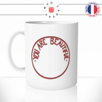 mug-tasse-you-are-beautiful-femme-rose-belle-jolie-humour-café-thé-idée-cadeau-original-personnalisable-min