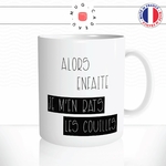mug-tasse-alors-enfaite-je-men-bats-les-couilles-homme-humour-coffee-fun-reveil-café-thé-mugs-tasses-idée-cadeau-original-personnalisée2-min