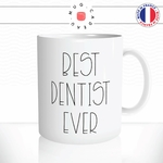 mug-tasse-best-dentist-ever-dentiste-metier-medecin-docteur-humour-fun-matin-reveil-café-thé-mugs-tasses-idée-cadeau-original-personnalisée2-min