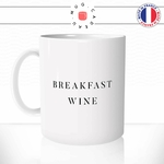 mug-tasse-breakfast-wine-vin-petit-dejeuné-dej-repas-humour-fun-matin-reveil-café-thé-mugs-tasses-idée-cadeau-original-personnalisée-min