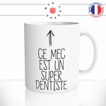 mug-tasse-ce-mec-est-un-super-dentiste-medecin-metier-dent-homme-humour-fun-reveil-café-thé-mugs-tasses-idée-cadeau-original-personnalisée2-min