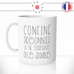 mug-tasse-confiné-prisonnier-sortirais-plus-jamais-covid-coronavirus-humour-fun-reveil-café-thé-mugs-tasses-idée-cadeau-original-personnalisée-min