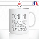 mug-tasse-confiné-prisonnier-sortirais-plus-jamais-covid-coronavirus-humour-fun-reveil-café-thé-mugs-tasses-idée-cadeau-original-personnalisée2-min