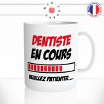 mug-tasse-dentiste-en-cours-patienter-études-medecin-humour-fun-reveil-café-thé-mugs-tasses-idée-cadeau-original-personnalisée2-min