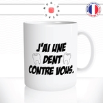 mug-tasse-jai-une-dent-contre-vous-dentiste-blague-medecin-humour-fun-reveil-café-thé-mugs-tasses-idée-cadeau-original-personnalisée2