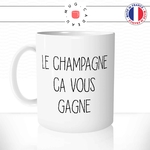 mug-tasse-le-champagne-ca-vous-gagne-alcool-riche-bulles-cremant-humour-fun-reveil-café-thé-mugs-tasses-idée-cadeau-original-personnalisée