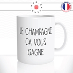 mug-tasse-le-champagne-ca-vous-gagne-alcool-riche-bulles-cremant-humour-fun-reveil-café-thé-mugs-tasses-idée-cadeau-original-personnalisée2