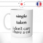 mug-tasse-single-taken-i-dont-care-cat-célibataire-couple-chat-humour-coffee-fun-reveil-café-thé-mugs-tasses-idée-cadeau-original-personnalisée