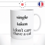 mug-tasse-single-taken-i-dont-care-cat-célibataire-couple-chat-humour-coffee-fun-reveil-café-thé-mugs-tasses-idée-cadeau-original-personnalisée2