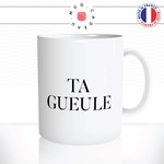 mug-tasse-ta-gueule-dur-matinée-petit-dejeuné-coffee-tea-fun-matin-café-thé-mugs-tasses-idée-cadeau-original-personnalisée2