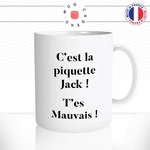 mug-tasse-cest-la-piquette-jack-tes-mauvais-oss177-hubert-jean-dujardin-humour-fun-drole-idée-cadeau-original-café-prénom-personnalisable2-min