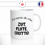 mug-tasse-jai-envie-de-crier-zut-flute-crotte-les-inconnus-culte-sketch-spectacle-citation-humour-fun-idée-cadeau-original-café-personnalisée2-min