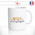 mug-tasse-miss-catastrophe-cata-oups-femme-connerie-maladroite-humour-fille-couple-drole-fun-idée-cadeau-original-café-thé-personnalisée2-min